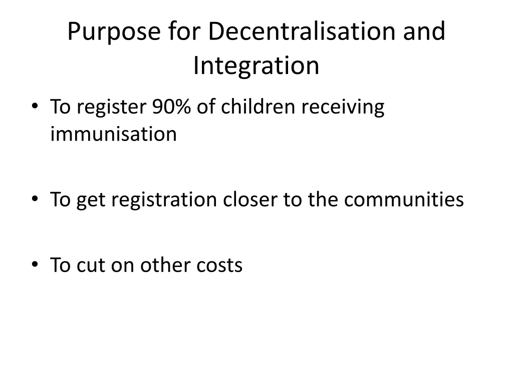 purpose for decentralisation and integration