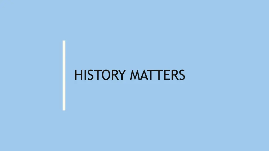 history matters
