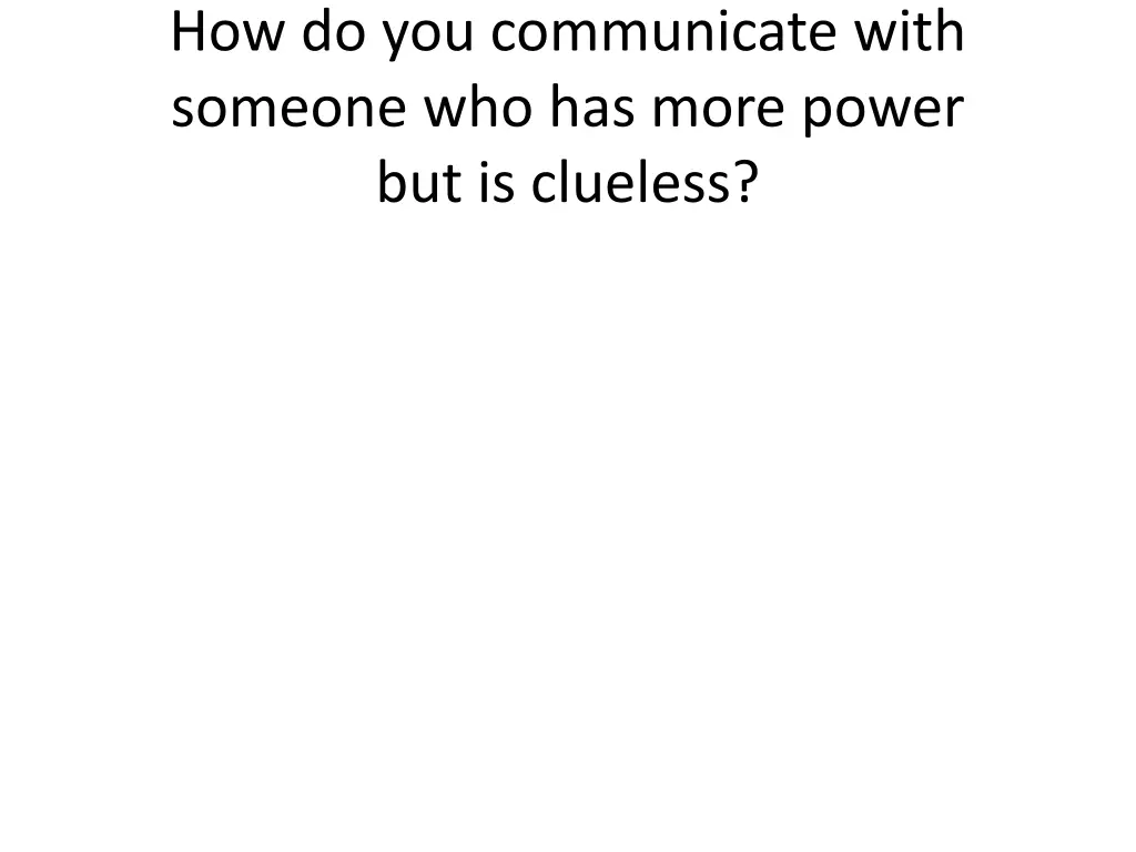 how do you communicate with someone who has more 1