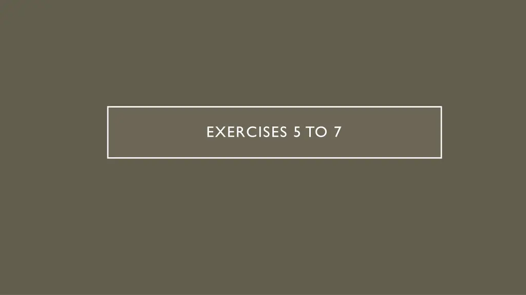 exercises 5 to 7