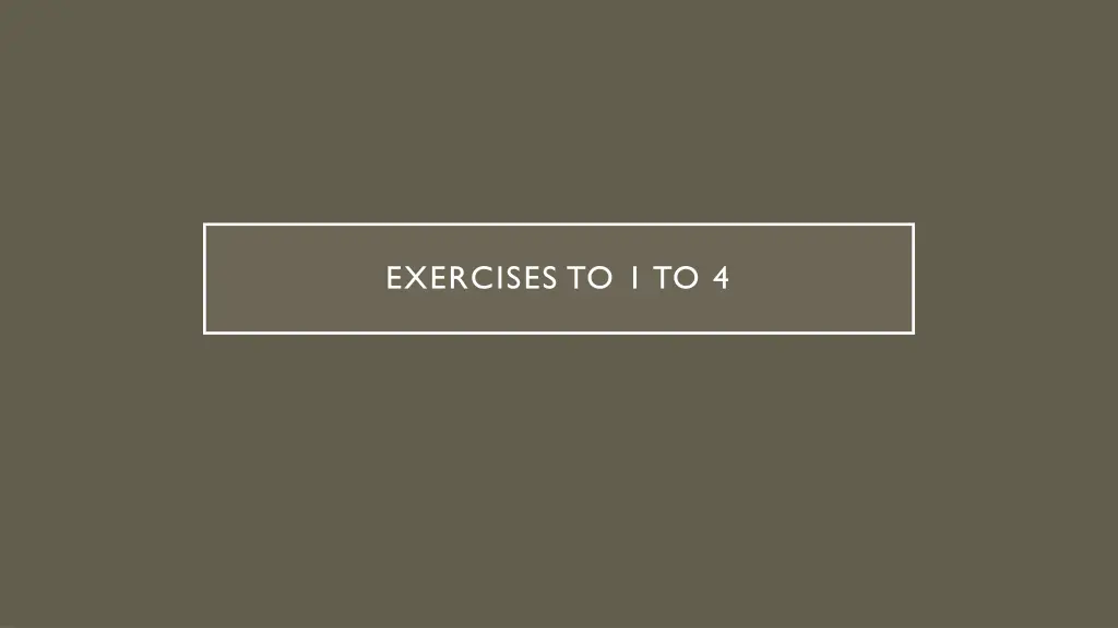 exercises to 1 to 4