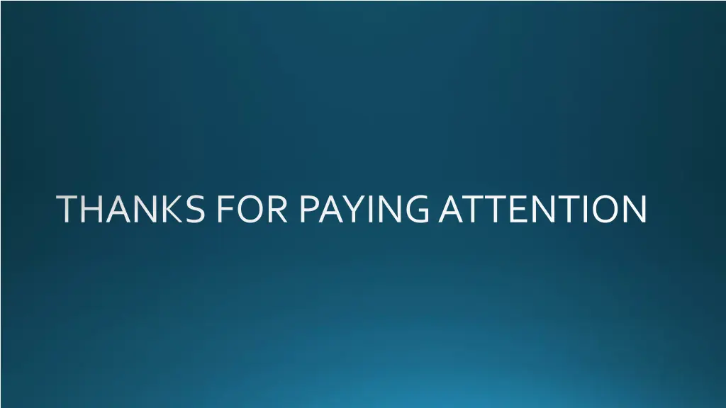 thanks for paying attention