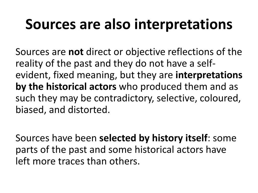sources are also interpretations