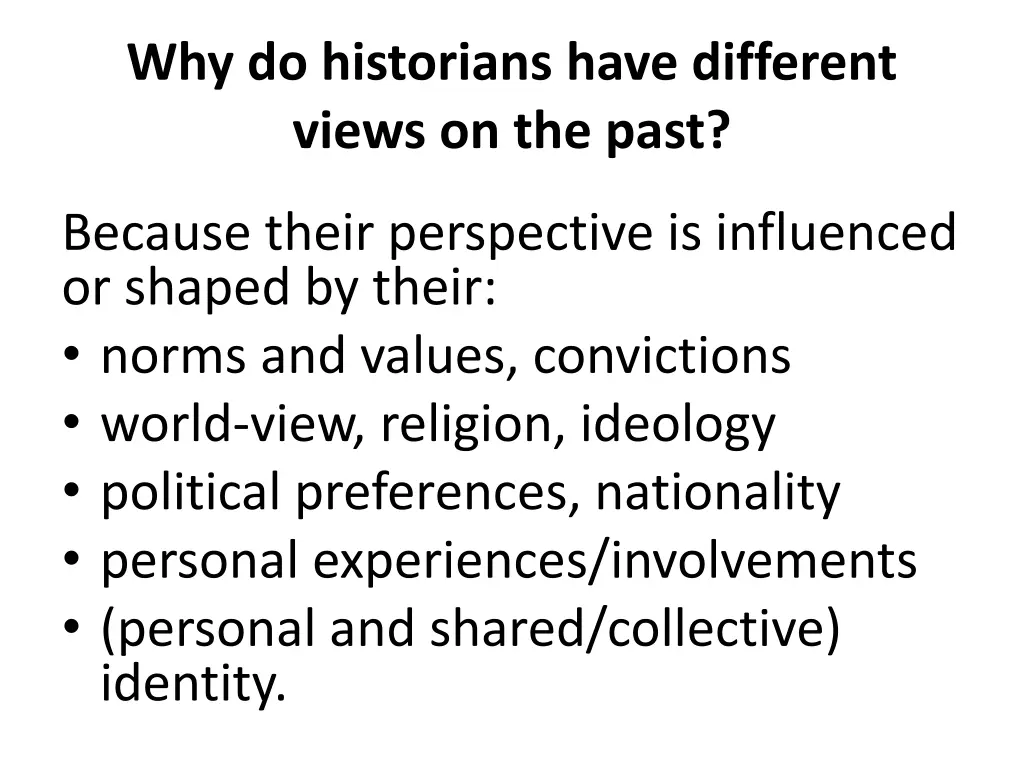 why do historians have different views on the past