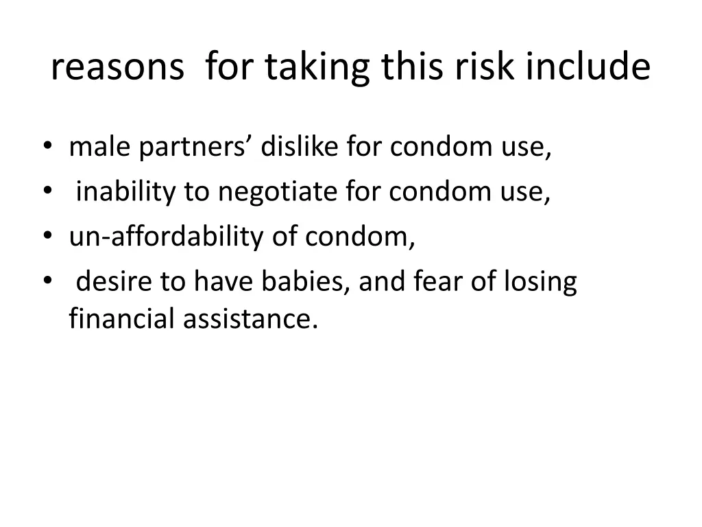 reasons for taking this risk include