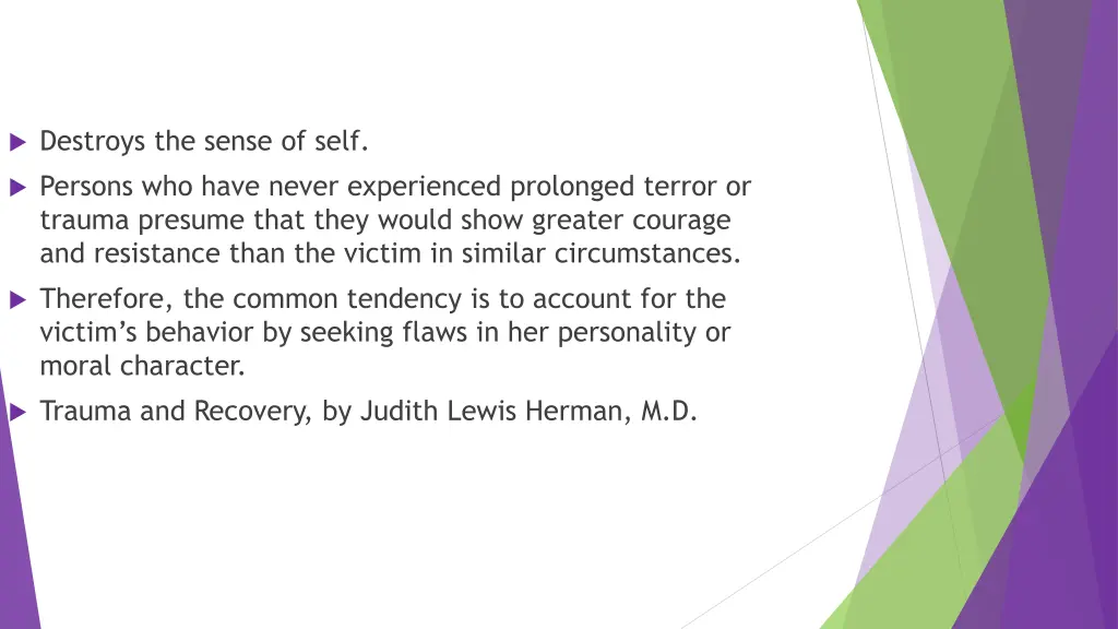 destroys the sense of self