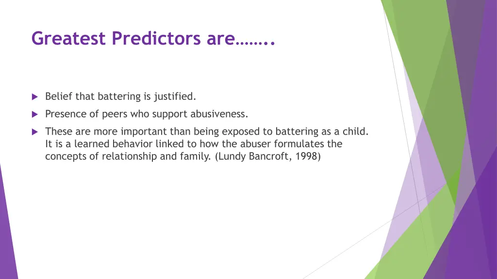 greatest predictors are