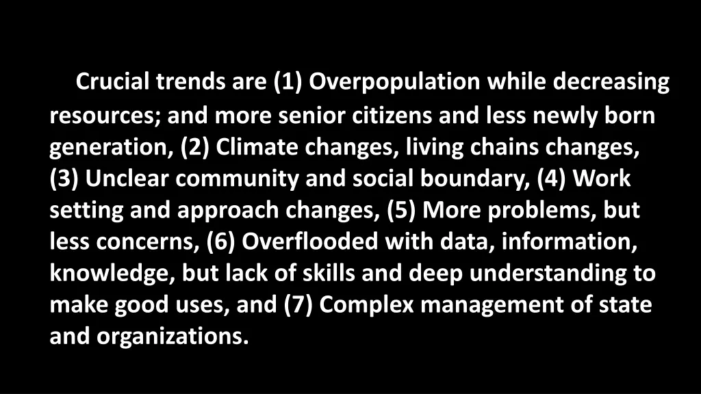 crucial trends are 1 overpopulation while