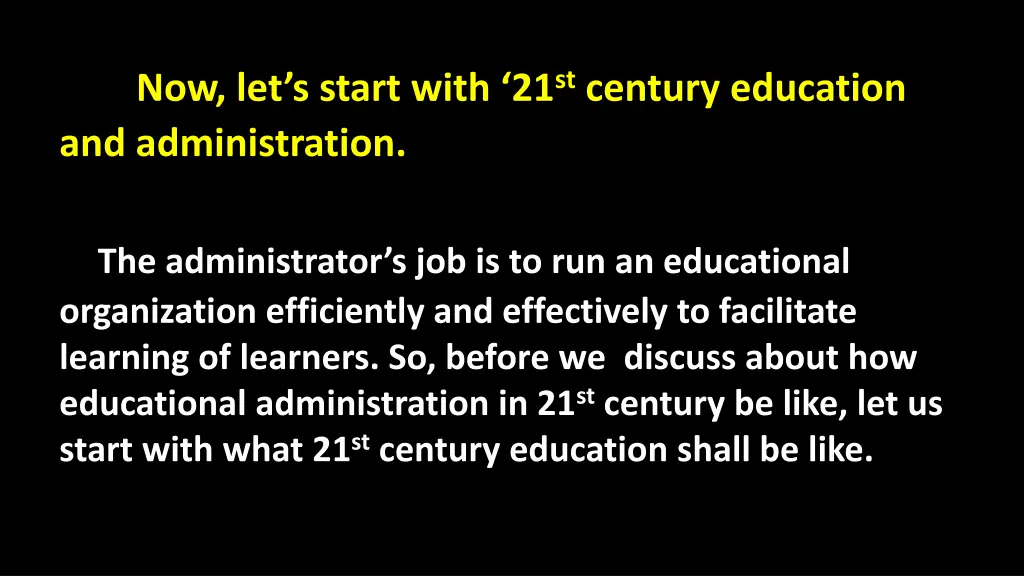 now let s start with 21 st century education