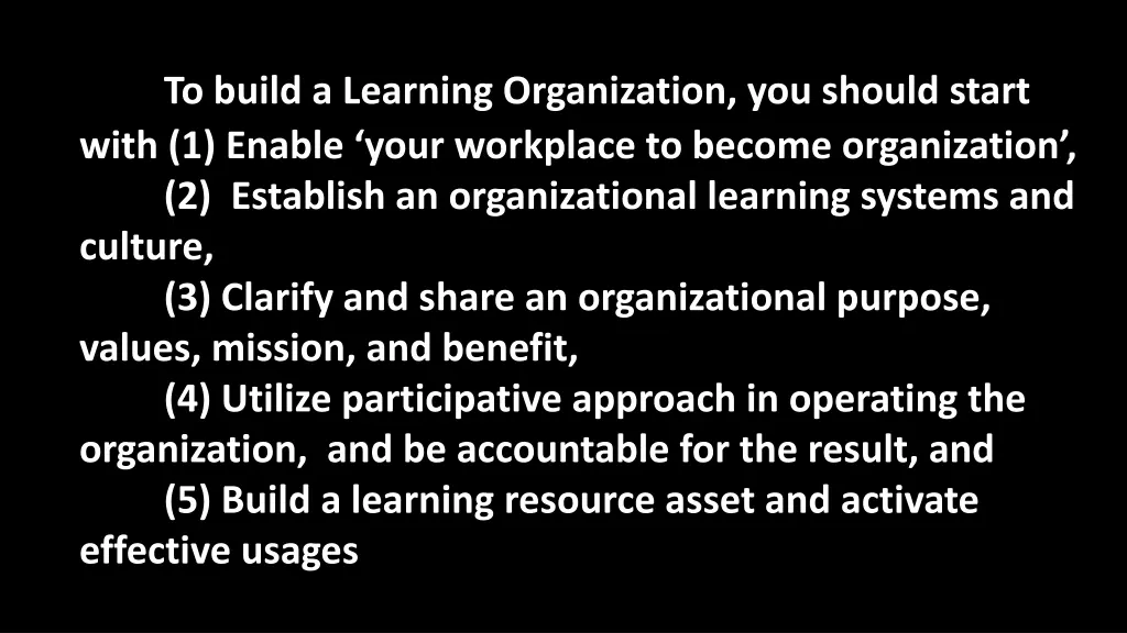 to build a learning organization you should start