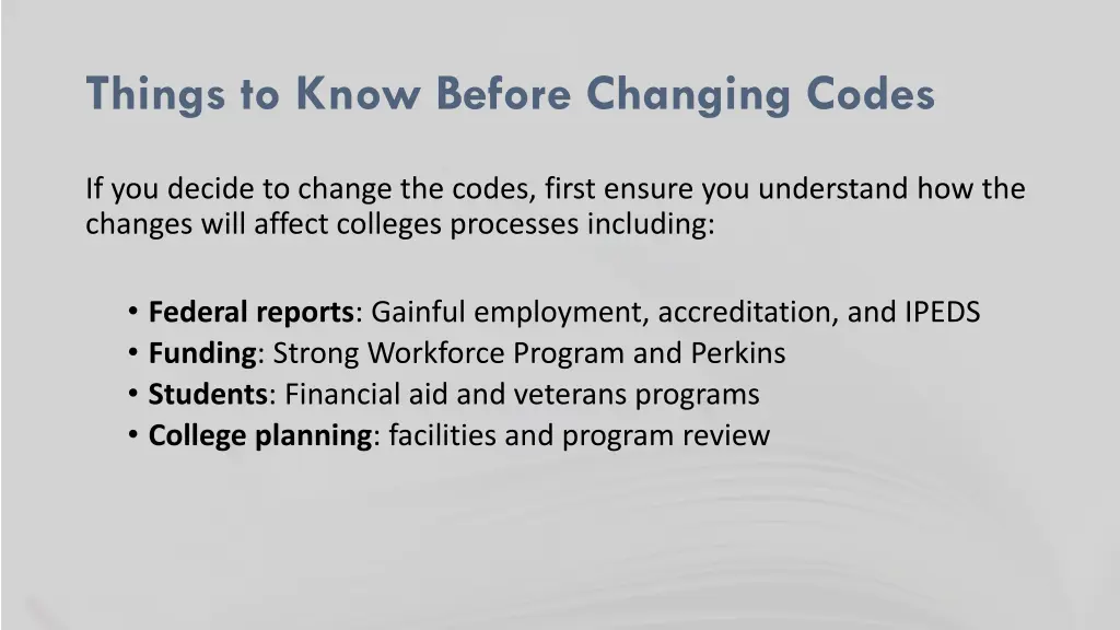 things to know before changing codes