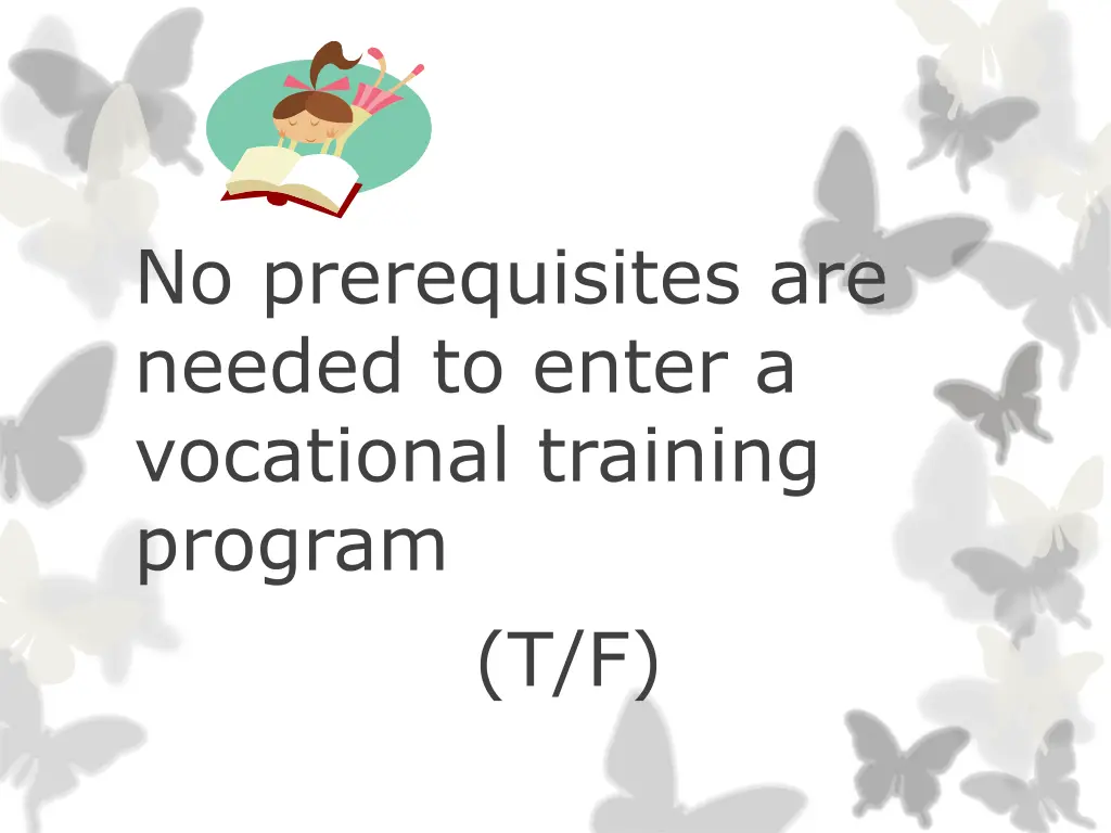 no prerequisites are needed to enter a vocational