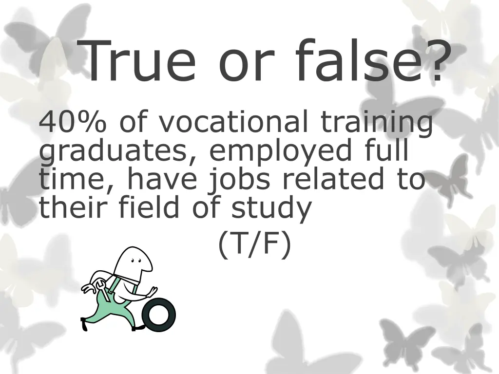 true or false 40 of vocational training graduates
