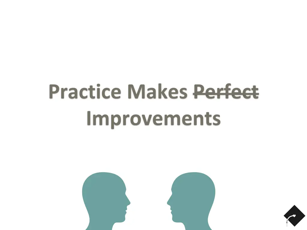 practice makes perfect improvements