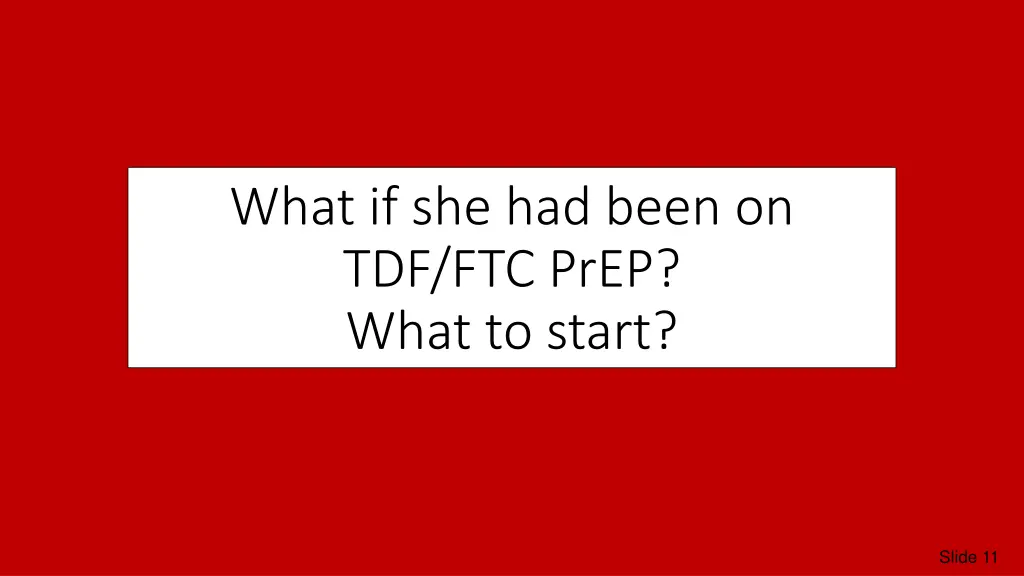 what if she had been on tdf ftc prep what to start