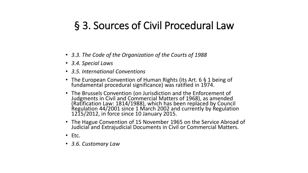 3 sources of civil procedural law 3 sources 1
