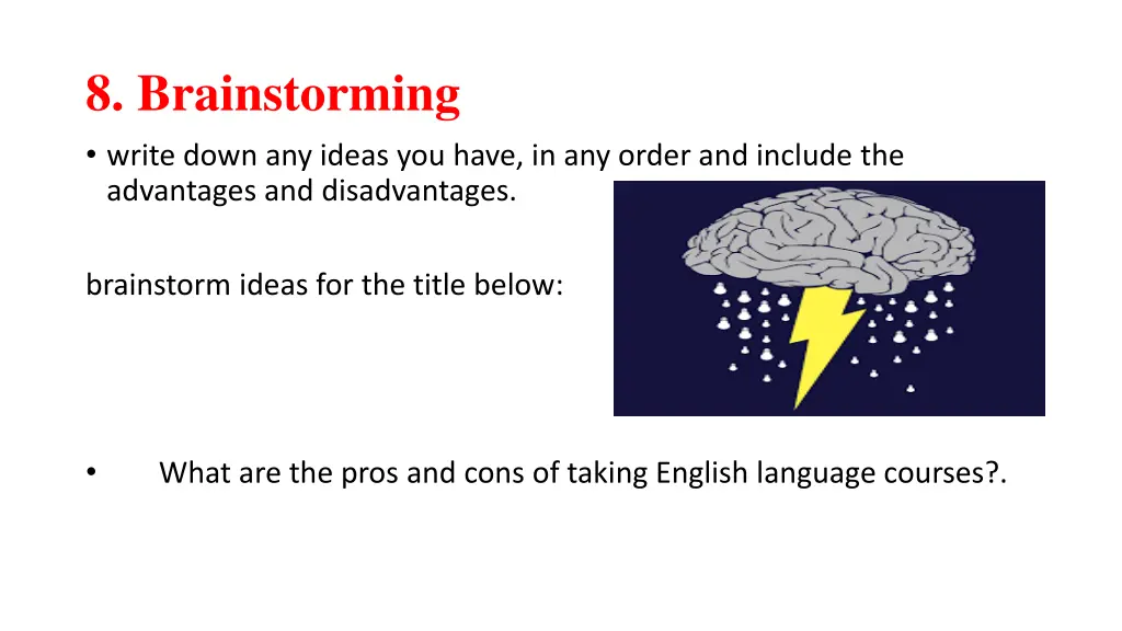 8 brainstorming write down any ideas you have