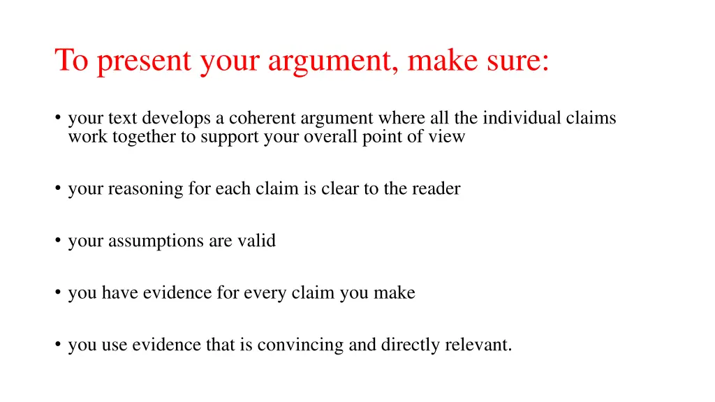 to present your argument make sure