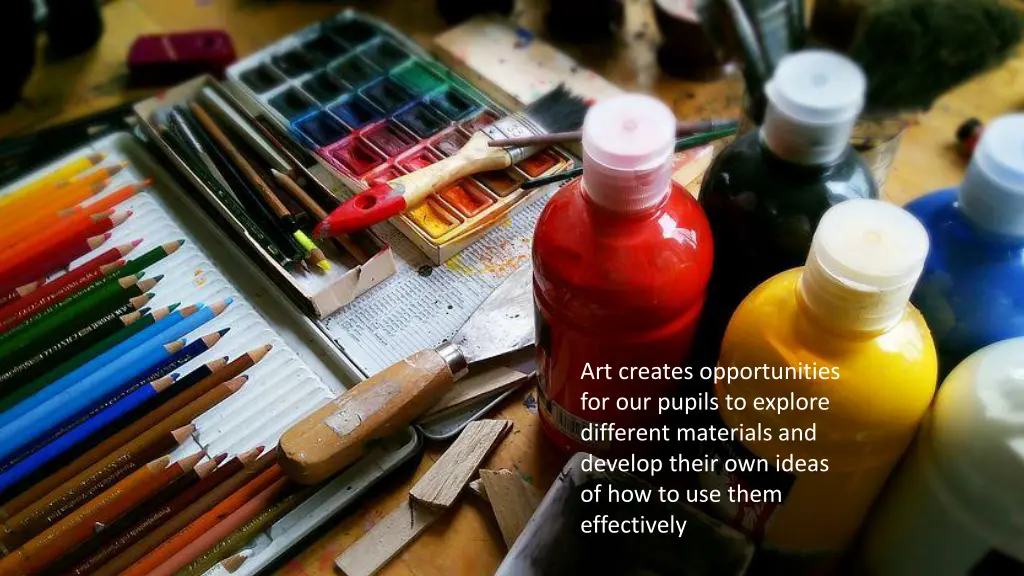 art creates opportunities for our pupils