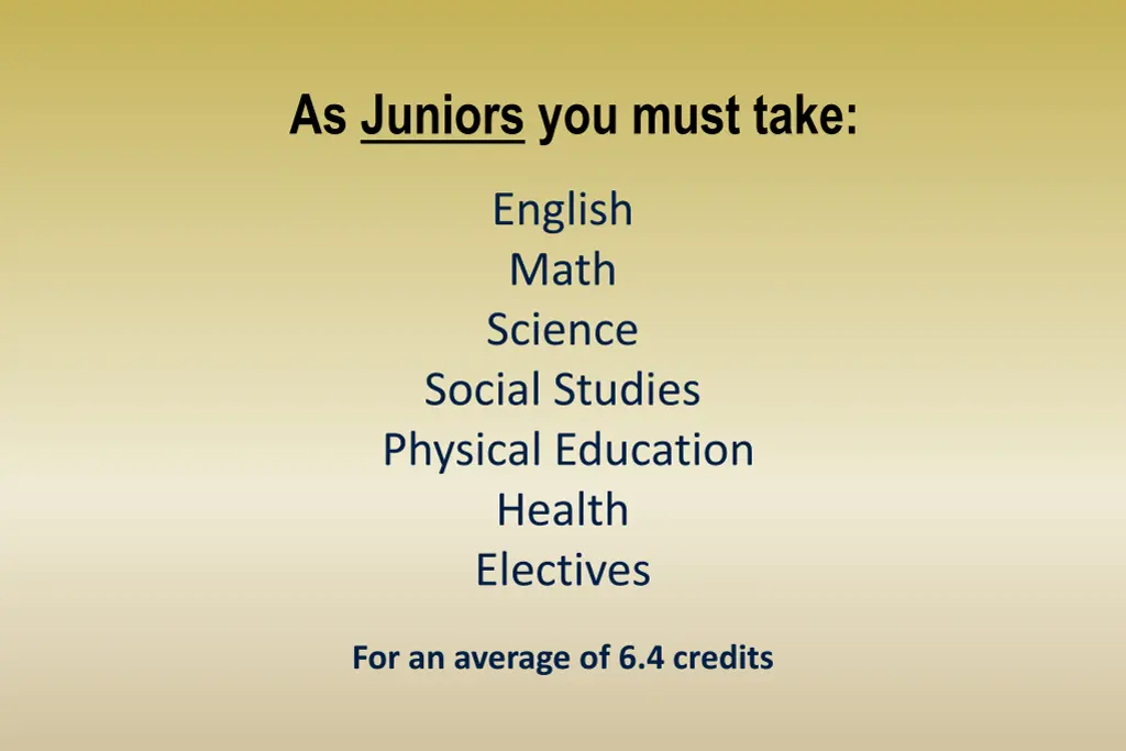 as juniors you must take
