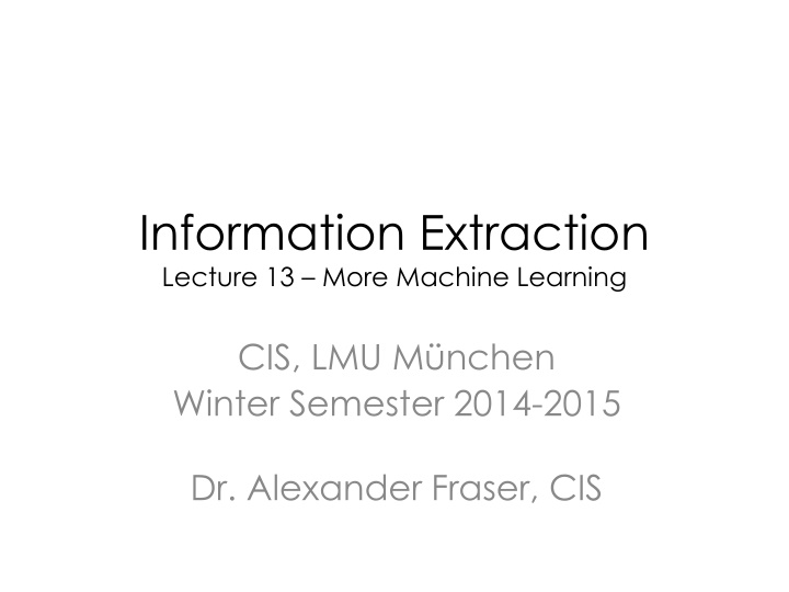 information extraction lecture 13 more machine