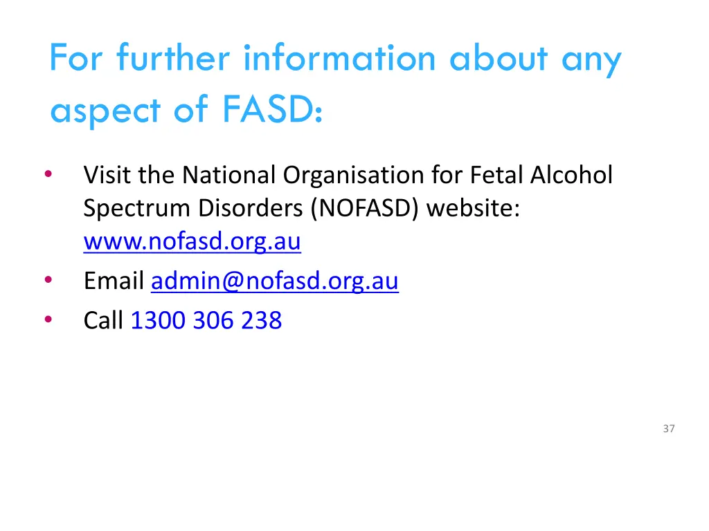 for further information about any aspect of fasd