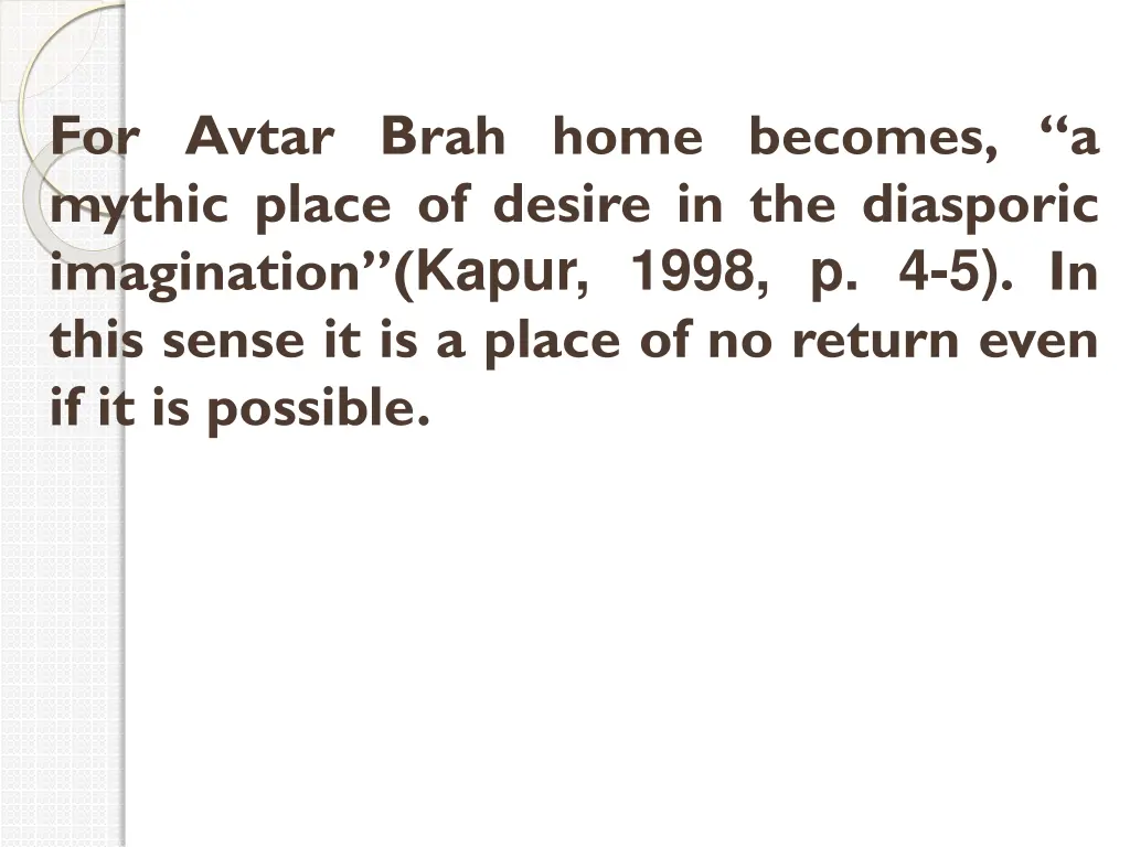 for avtar brah home becomes a mythic place