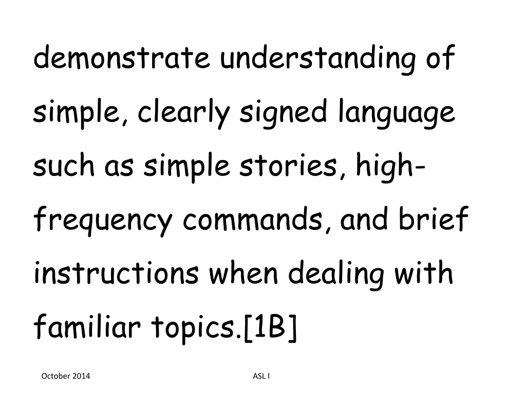 demonstrate understanding of simple clearly