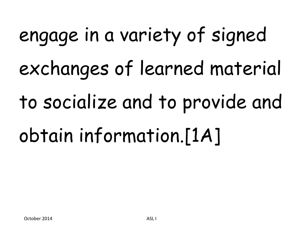 engage in a variety of signed exchanges