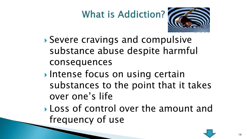 severe cravings and compulsive substance abuse
