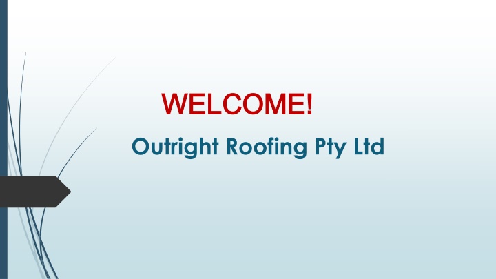 welcome welcome outright roofing pty ltd