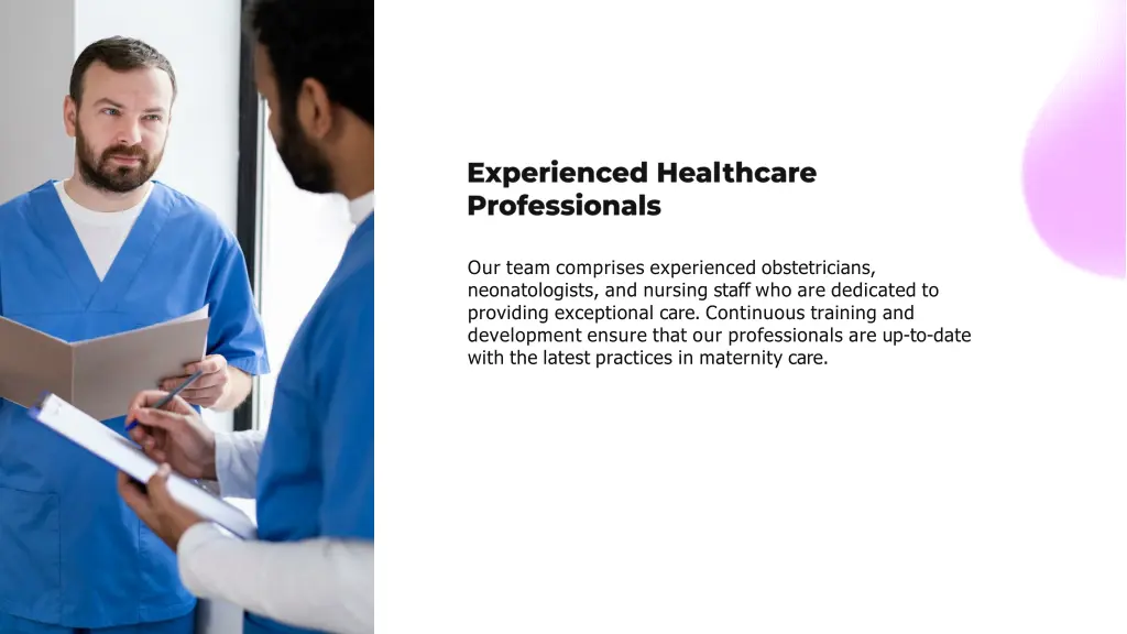 our team comprises experienced obstetricians