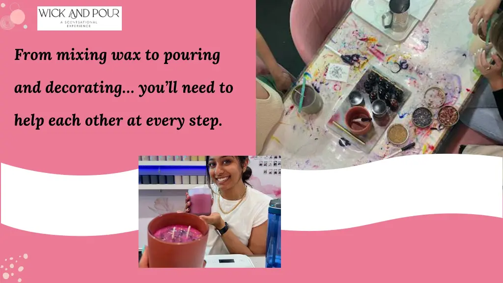 from mixing wax to pouring