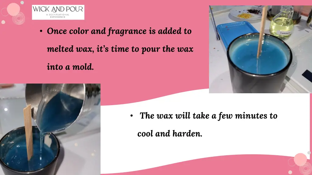 once color and fragrance is added to