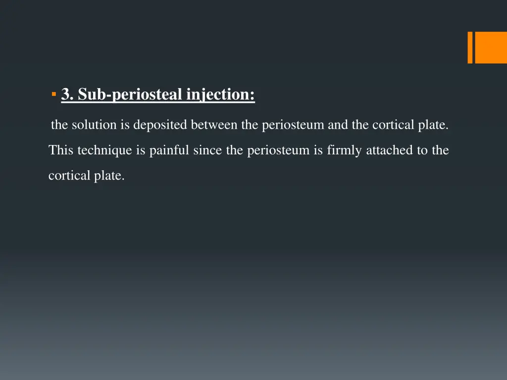 3 sub periosteal injection