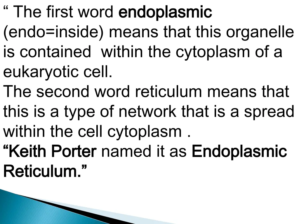 the first word endoplasmic endo inside means that