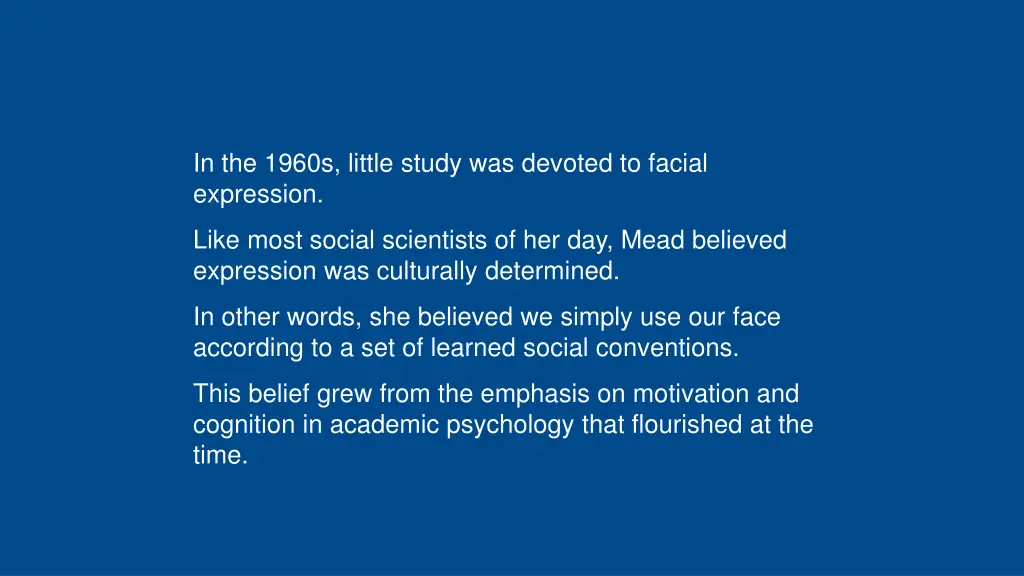 in the 1960s little study was devoted to facial