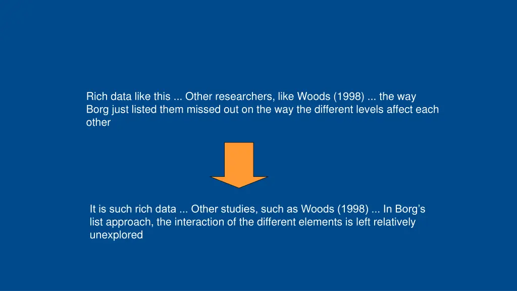 rich data like this other researchers like woods
