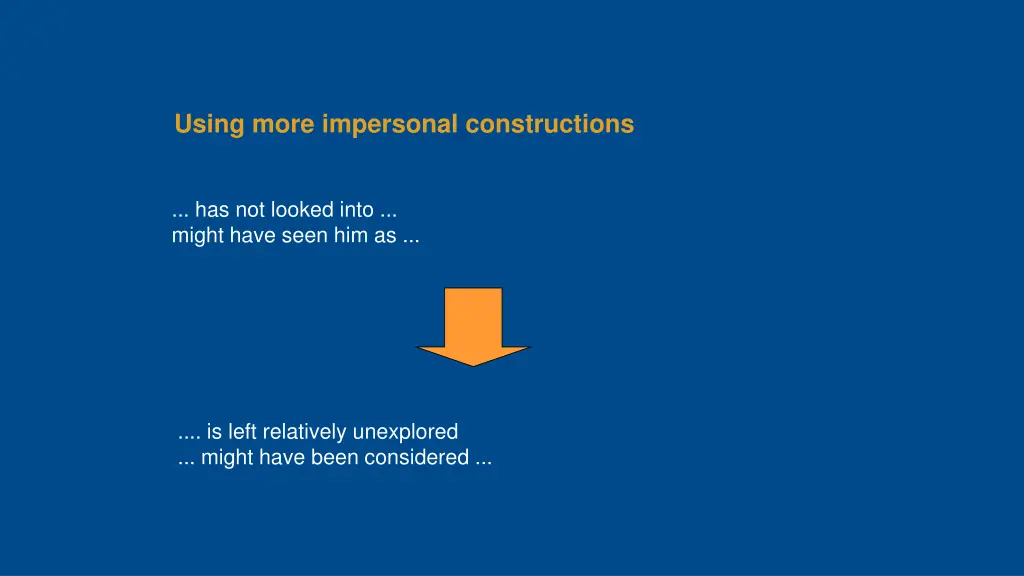 using more impersonal constructions