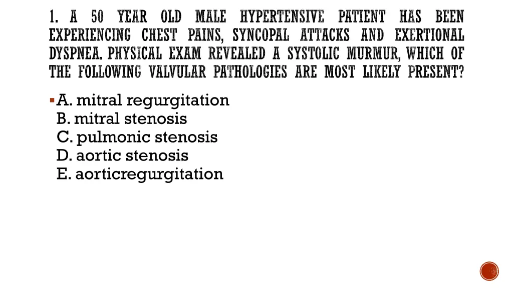 1 a 50 year old male hypertensive patient