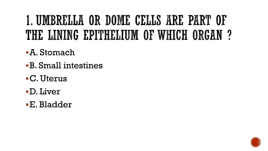 1 umbrella or dome cells are part of the lining