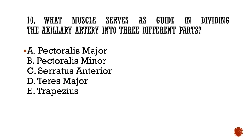 10 the axillary artery into three different parts