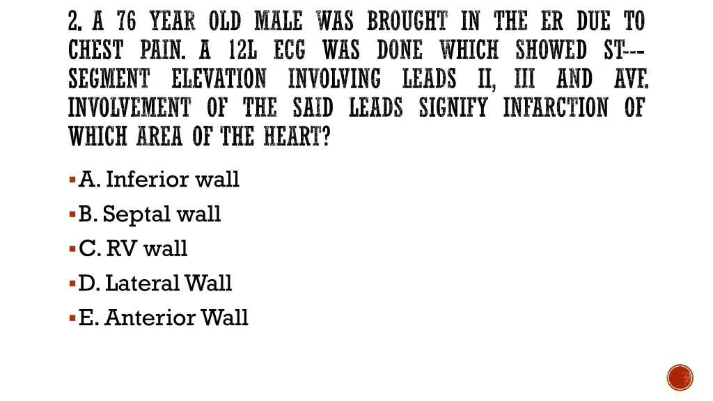 2 a 76 year old male was brought