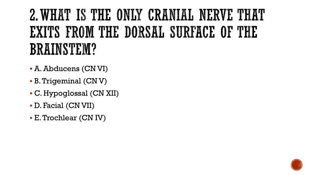 2 what is the only cranial nerve that exits from