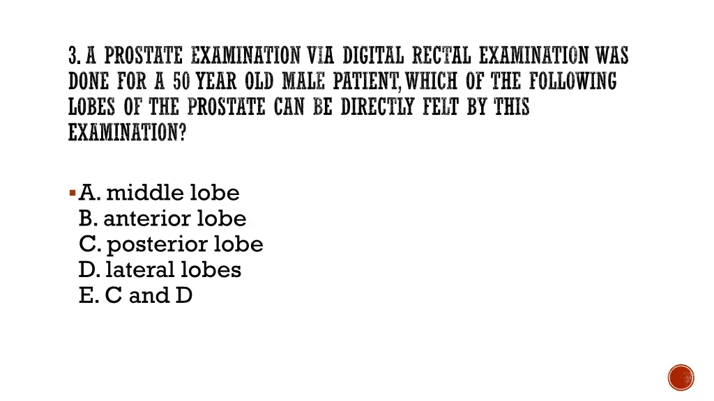 3 a prostate examination via digital rectal