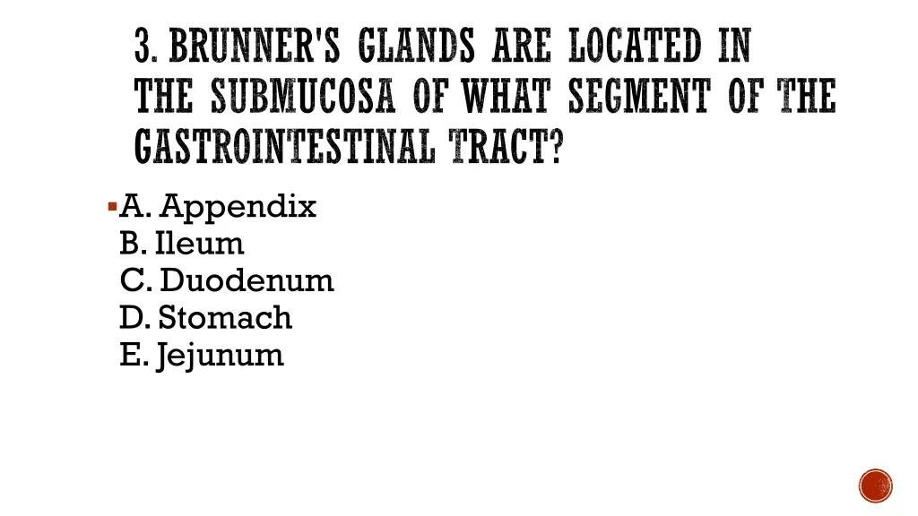 3 brunner s glands are located in the submucosa