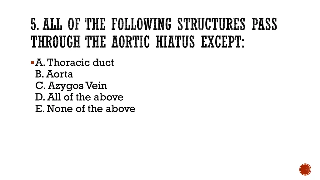 5 all of the following structures pass through