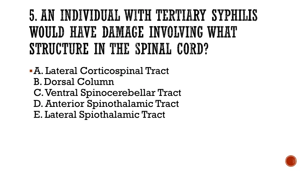 5 an individual with tertiary syphilis would have