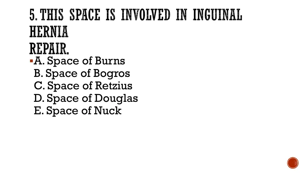 5 this space is involved in inguinal hernia