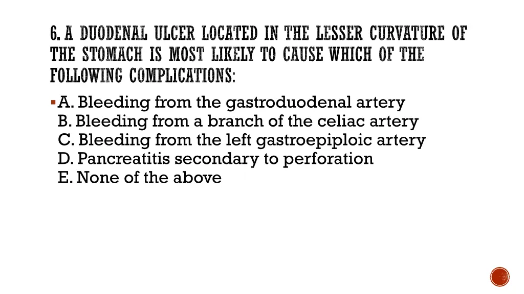 6 a duodenal ulcer located in the lesser